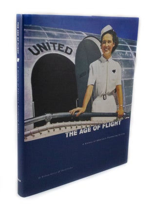 Item #3062 The Age of Flight A History of America's Pioneering Airline. William GARREY, David FISHER