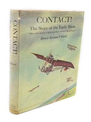 Item #3063 Contact! The story of the early birds. Henry Serrano VILLARD