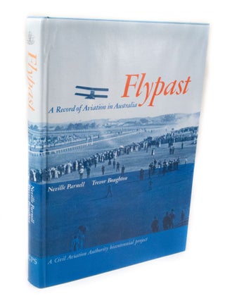 Item #3064 Flypast A Record of Aviation in Australia. Neville PARNELL, Trevor BOUGHTON