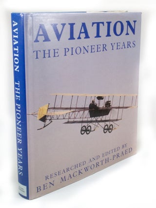 Item #3081 Aviation The Pioneer Years. Ben MACKWORTH-PRAED