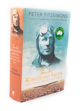 Item #3084 Charles Kingsford Smith and Those Magnificent Men. Peter FITZSIMONS