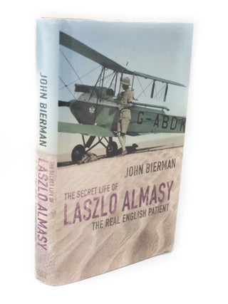 Item #3085 The Secret Life of Laszlo Almasy The Real English Patient. John BIERMAN