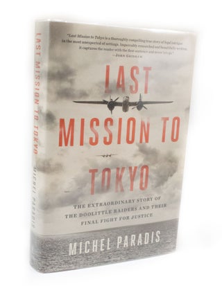 Item #3086 Last Mission to Tokyo The extraordinary story of the Doolittle Raiders and their final...