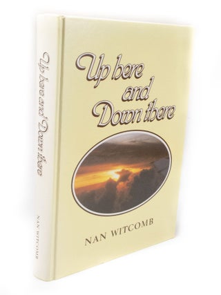 Item #3087 Up Here and Down There. Nan WITCOMB