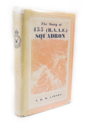 Item #3089 Four Five Five The Story of 455 (R.A.A.F.) Squadron. J. W. H. LAWSON
