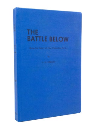 Item #3090 The Battle Below Being the History of No. 3 Squadron Australian Flying Corps. Wing...
