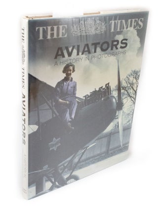 Item #3119 The Times Aviators A history in photographs. Michael J. H. TAYLOR