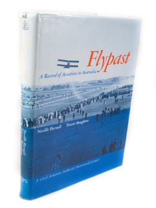 Item #3129 Flypast A Record of Aviation in Australia. Neville PARNELL, Trevor BOUGHTON