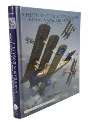 A History of No.10 Squadron Royal Naval Air Service in World War I