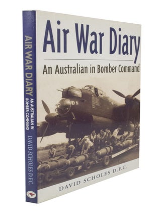 Item #3151 Air War Diary An Australian in Bomber Command. David D. F C. SCHOLES