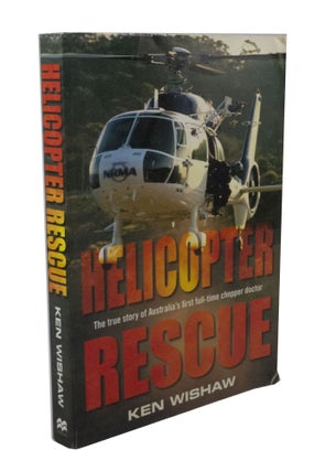 Item #3157 Helicopter Rescue The true story of Australia's first full-time chopper doctor. Dr....