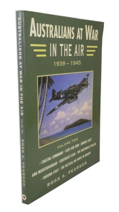 Item #3165 Australians at War in the Air 1939 - 1945. Ross A. PEARSON
