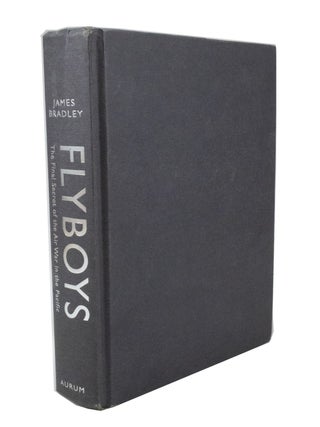 Item #3185 Flyboys The Final Secret of the Air War in the Pacific. James BRADLEY