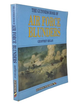 Item #3186 The Guinness Book of Air Force Blunders. Geoffrey REGAN