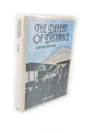 Item #318 The Defeat of Distance Qantas 1919-1939. John GUNN