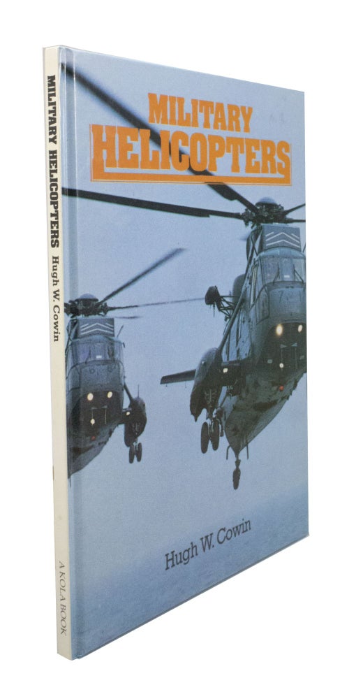 Item #3193 Military Helicopters. Hugh W. COWIN.