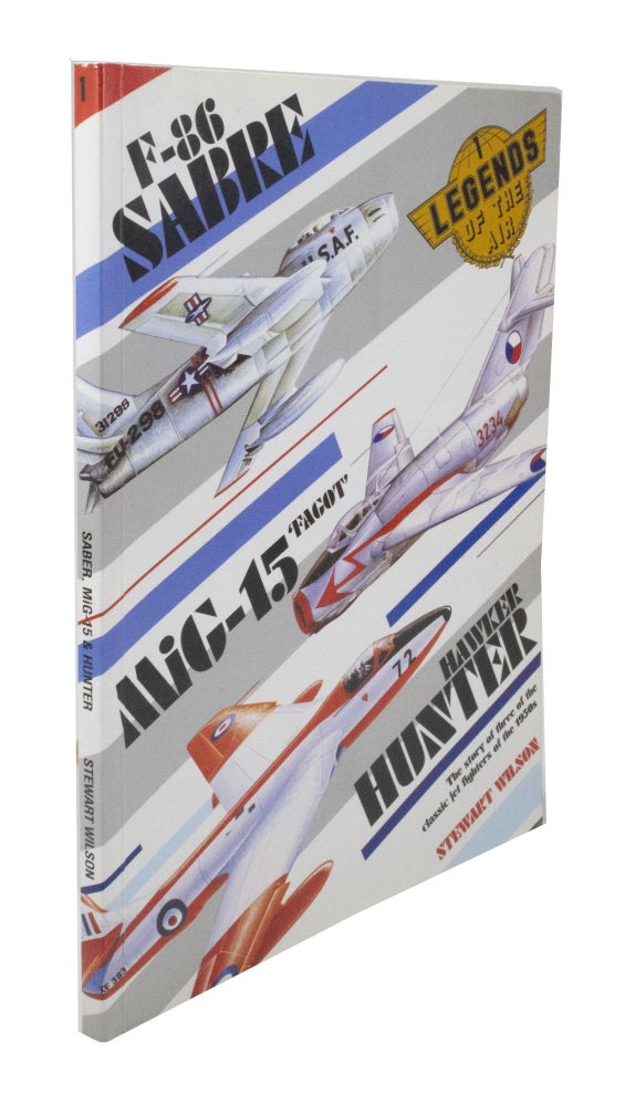 Item #3194 Sabre, MiG-15 & Hunter The story of three of the classic jet fighters of the 1950s. Stewart WILSON, Juanita, FRANZI, John ALLEN, author, illustrators.