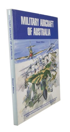 Item #3198 Military Aircraft of Australia. Stewart WILSON