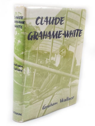 Item #3206 Claude Grahame-White. Graham WALLACE