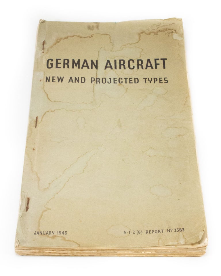 Item #3208 German Aircraft New and project types. A.I.2 (G) Report No.2383. Air Ministry, Squadron Leader H. F. KING.