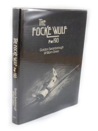 Item #3210 The Focke Wulf Fw190. Gordon SWANBOROUGH, William GREEN
