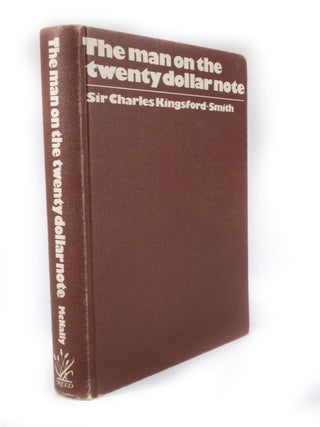 The Man on the Twenty Dollar Note Sir Charles Kingsford-Smith