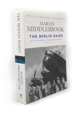 Item #3227 The Berlin Raids RAF Bomber Command Winter 1943-44. Martin MIDDLEBROOK