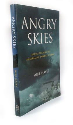 Item #3231 Angry Skies Recollections of Australian Combat Fliers. Mike HAYES