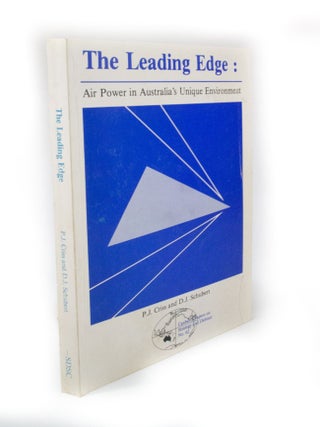 Item #3233 The Leading Edge Air Power in Australia's Unique Environment. P. J. CRISS, D. J SCHUBERT