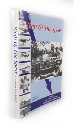 Item #3241 Shaft of the Spear Evolution of the RAAF Technical Services to the End of the Second...