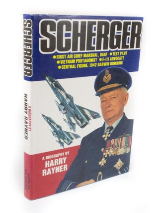 Item #3254 Scherger A biography of Air Chief Marshal Sir Fredrick Scherger KBE CB DSO AFC. Harry...