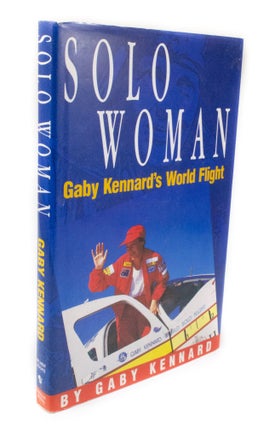 Item #3255 Solo Woman Gaby Kennard's World Flight. Gaby KENNARD
