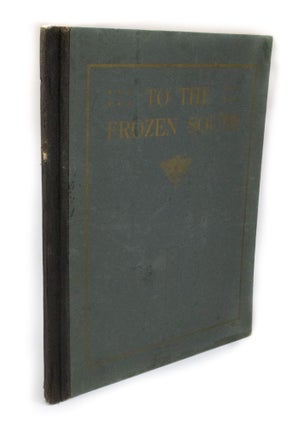 Item #3267 To the Frozen South. A. J. VILLIERS, Alan J