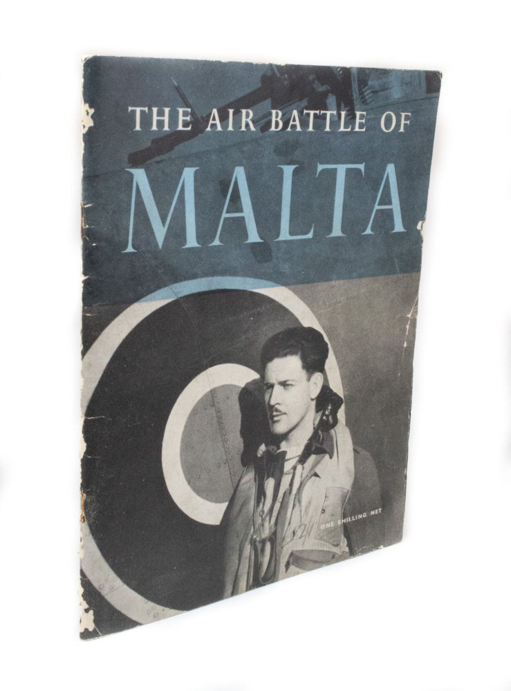 Item #3269 The Air Battle of Malta The Official Account of the R.A.F. in Malta, June 1940 to November 1942. Air Ministry.