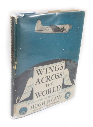 Item #3274 Wings across the World The Story of the Air Transport Command. Illustrated with...