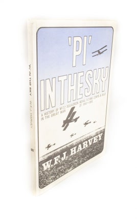 Item #329 'Pi' in the Sky A History of No. 22 Squadron Royal Flying Corps & R.A.F. in the War of...