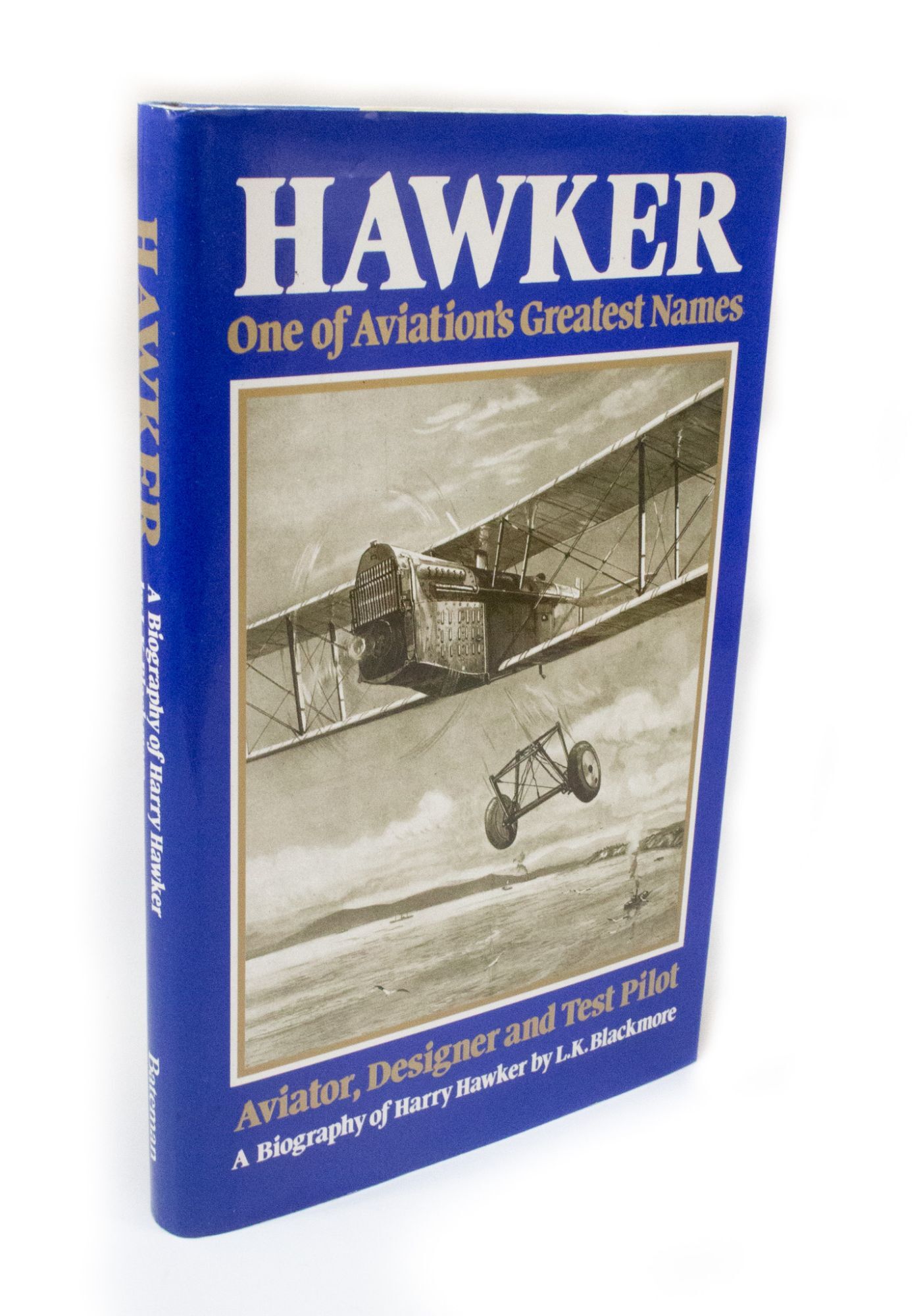 Hawker. One of Aviation's Greatest Names A biography of Harry Hawker ...
