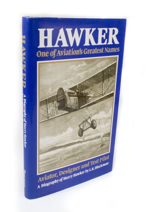 Item #3303 Hawker. One of Aviation's Greatest Names A biography of Harry Hawker MBE, AFC....