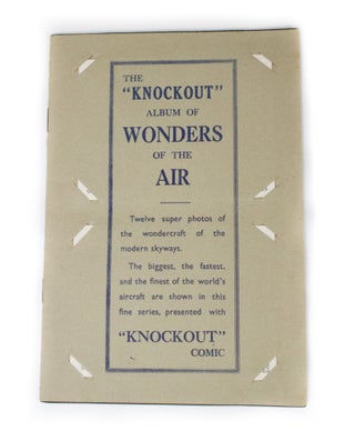 Item #3314 The "Knockout" Album of Wonders of the Air. JUVENILE AVIATION