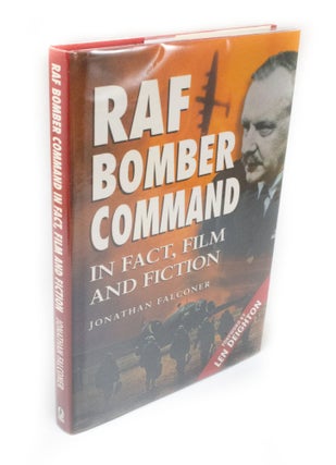 Item #3320 RAF Bomber Command In Fact, Film and Fiction. Jonathan FALCONER