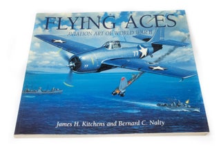 Item #3324 Flying Aces Aviation Art of World War II. James H. KITCHENS, Bernard C. Nalty, author,...