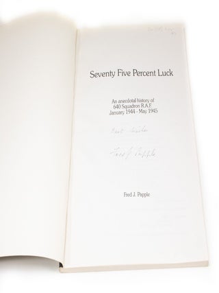 Seventy Five Percent Luck An anecdotal history of 640 Squadron R.A.F. January 1944-May 1945.