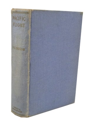 Item #3357 Pacific Flight The Story of the Lady Southern Cross. P. G. TAYLOR, Sir Patrick Gordon