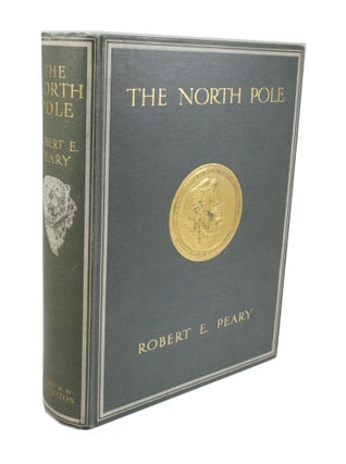 Item #3360 The North Pole With an introduction by Theodore Roosevelt. Robert E. PEARY