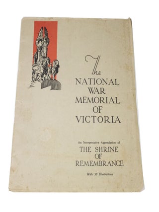 Item #3378 The National War Memorial of Victoria The Shrine of Remembrance. Ambrose PRATT, John...
