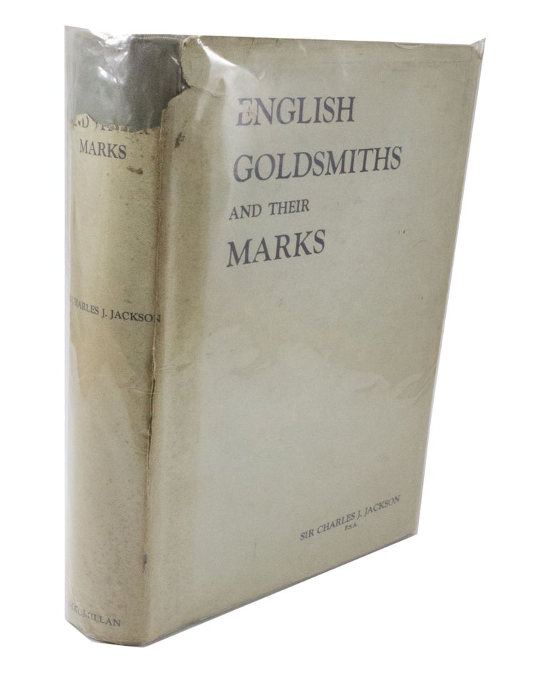 Item #3379 English Goldsmiths and their Marks A history of the goldsmiths and plate workers of England, Scotland and Ireland. With over thirteen thousand marks... Second edition, revised and enlarged. Sir Charles James JACKSON.