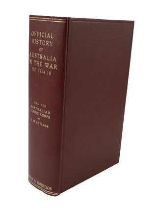 Item #3387 The Australian Flying Corps in the Western and Eastern Theatres of War 1914-1918...