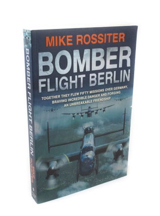 Item #3412 Bomber Flight Berlin Together they flew fifty missions over Germany, Braving...