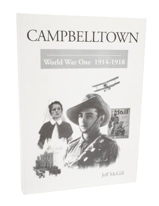 Item #3421 Campbelltown World War One 1914-1918. Jeff McGILL