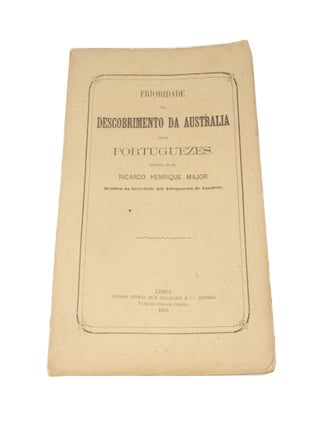 Item #3428 Descobrimento da Australia pelos Portuguezes em 1601. Richard Henry MAJOR